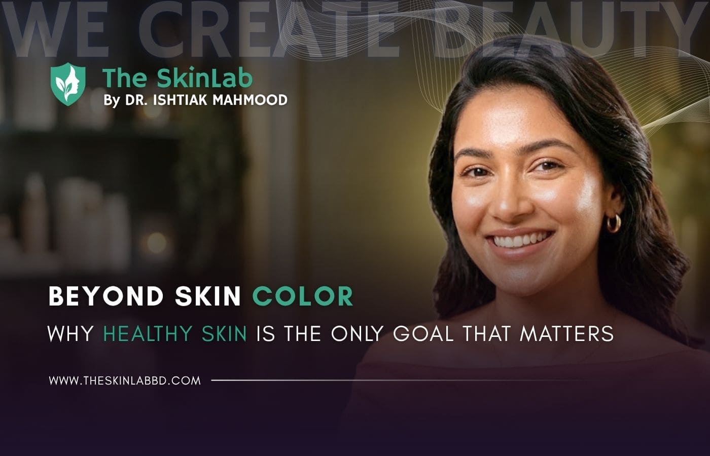 Beyond Skin Color: Why Healthy Skin is the Only Goal That Matters